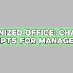 Organized Office: ChatGPT Prompts for Management