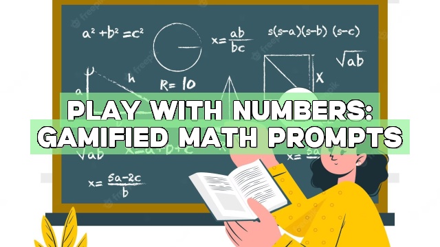 Play with Numbers: Gamified Math Prompts
