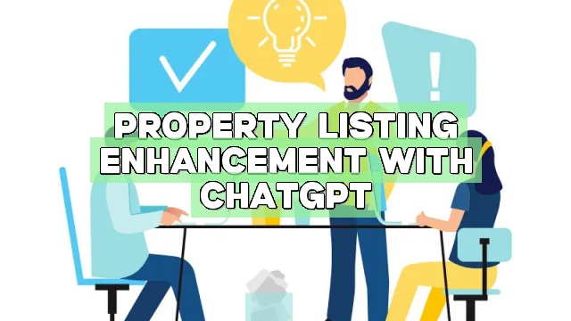 Property Listing Enhancement with ChatGPT