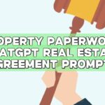 Property Paperwork: ChatGPT Real Estate Agreement Prompts