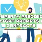 Property Precision: ChatGPT Prompts for Contracts