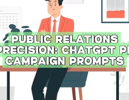 Public Relations Precision: ChatGPT PR Campaign Prompts