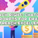 Reach Right: ChatGPT Prompts for Email Outreach Excellence
