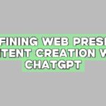 Redefining Web Presence: Content Creation with ChatGPT