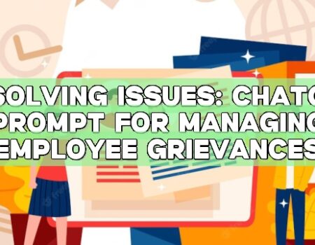 Resolving Issues: ChatGPT Prompt for Managing Employee Grievances