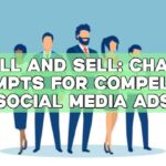 Scroll and Sell: ChatGPT Prompts for Compelling Social Media Ads
