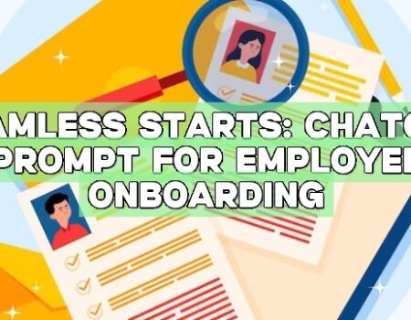 Seamless Starts: ChatGPT Prompt for Employee Onboarding