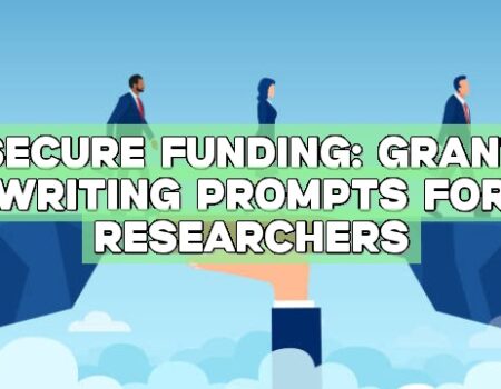Secure Funding: Grant Writing Prompts for Researchers