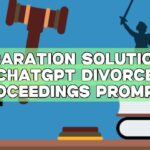 Separation Solutions: ChatGPT Divorce Proceedings Prompts