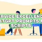 Service Excellence: ChatGPT Prompts for Scripts