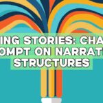 Shaping Stories: ChatGPT Prompt on Narrative Structures