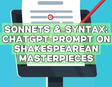 Sonnets & Syntax: ChatGPT Prompt on Shakespearean Masterpieces