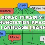 Speak Clearly: Pronunciation Practice for Language Learners
