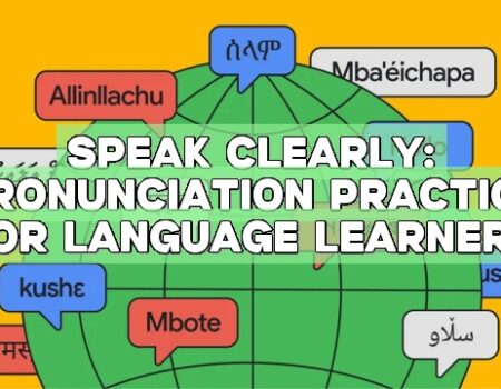 Speak Clearly: Pronunciation Practice for Language Learners
