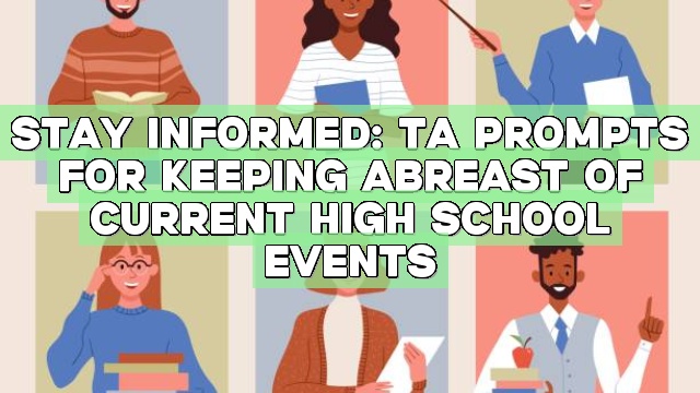 Stay Informed: TA Prompts for Keeping Abreast of Current High School Events