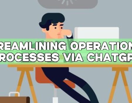 Streamlining Operational Processes via ChatGPT