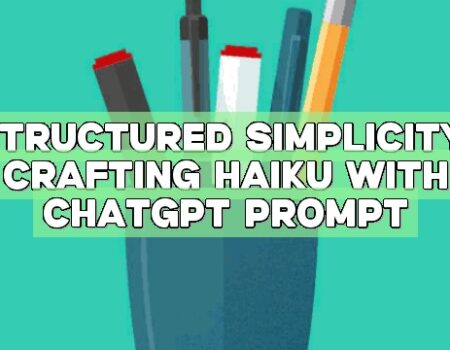 Structured Simplicity: Crafting Haiku with ChatGPT Prompt