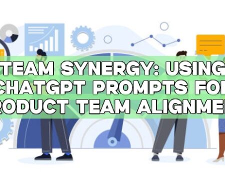 Team Synergy: Using ChatGPT Prompts for Product Team Alignment