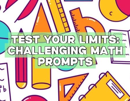 Test Your Limits: Challenging Math Prompts