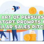 The Art of Persuasion: ChatGPT Prompts for Stellar Sales Pitches
