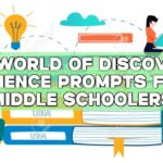 The World of Discovery: Science Prompts for Middle Schoolers