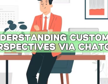 Understanding Customer Perspectives via ChatGPT