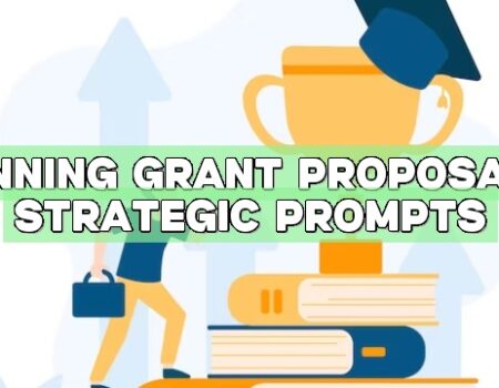 Winning Grant Proposals: Strategic Prompts