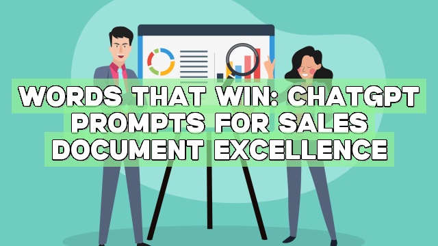 Words that Win: ChatGPT Prompts for Sales Document Excellence