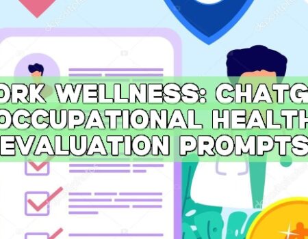 Work Wellness: ChatGPT Occupational Health Evaluation Prompts